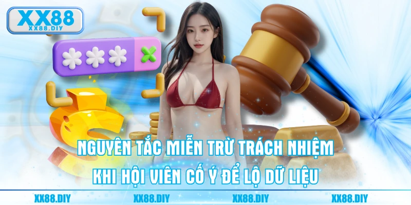 Nguyên tắc miễn trừ trách nhiệm khi hội viên cố ý để lộ dữ liệu