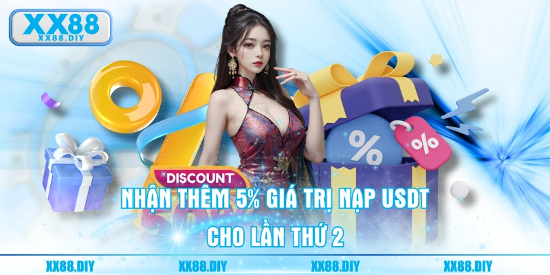 Nhận thêm 5% giá trị nạp USDT cho lần thứ 2