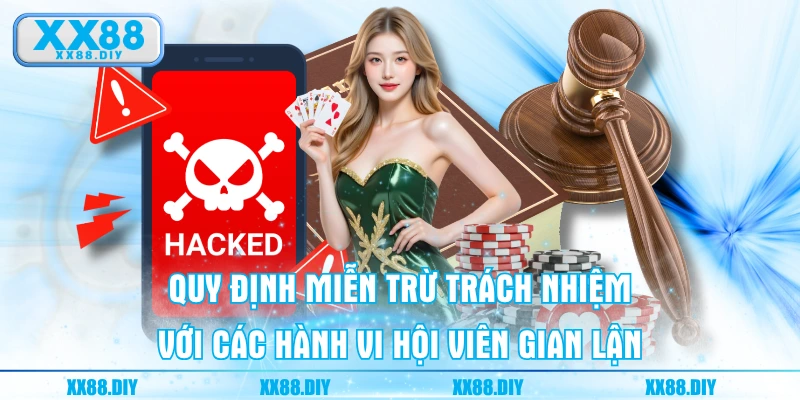 Quy định miễn trừ trách nhiệm với các hành vi hội viên gian lận