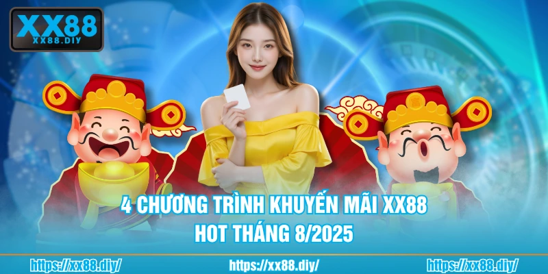 4 chương trình khuyến mãi XX88 hot tháng 8/2025