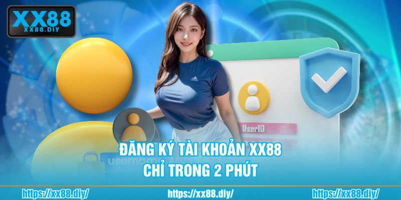 Đăng ký tài khoản XX88 chỉ trong 2 phút