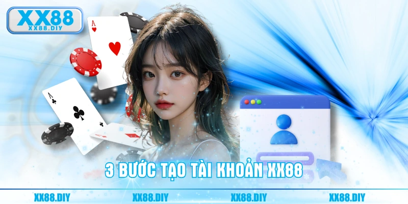 3 bước tạo tài khoản XX88